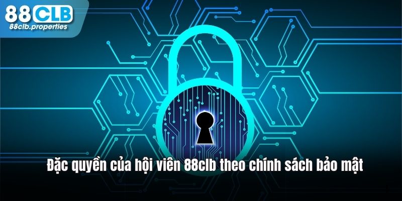 Đặc quyền của người chơi nhận được khi tuân thủ chính sách bảo mật 