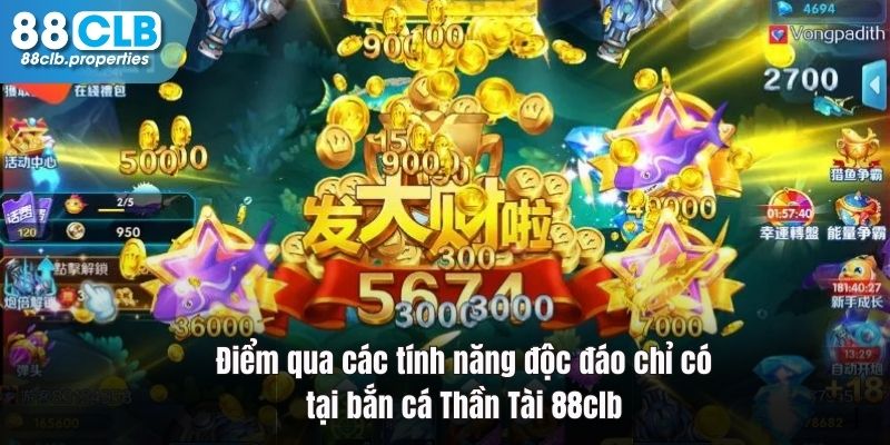 Các tính năng độc nhất chỉ có tại bắn cá Thần Tài 88clb