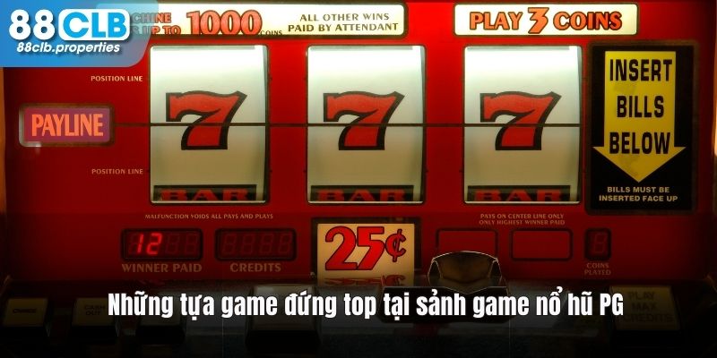 Các tựa game top trong nổ hũ PG